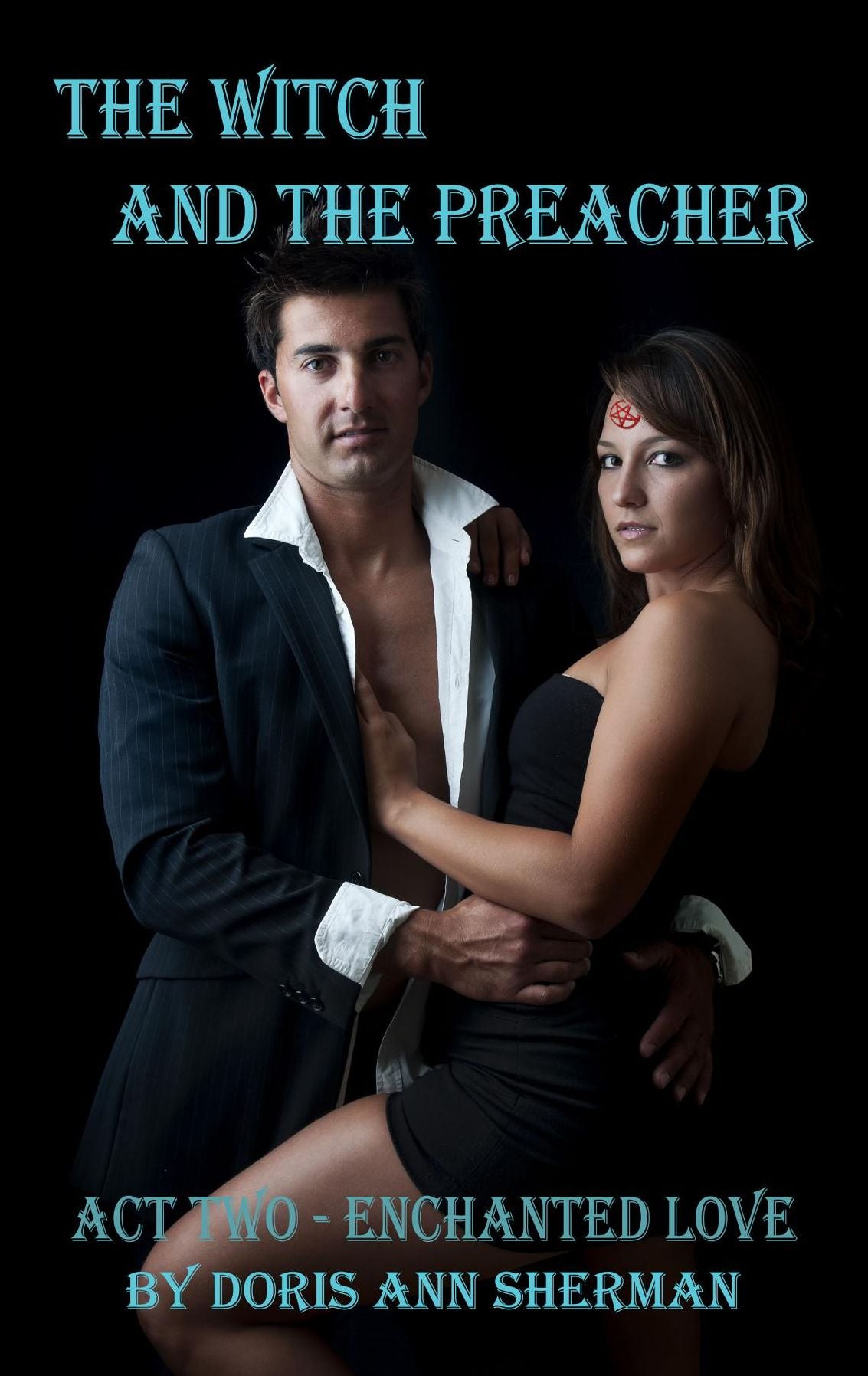 The Witch and the Preacher Act Two: Enchanted Love