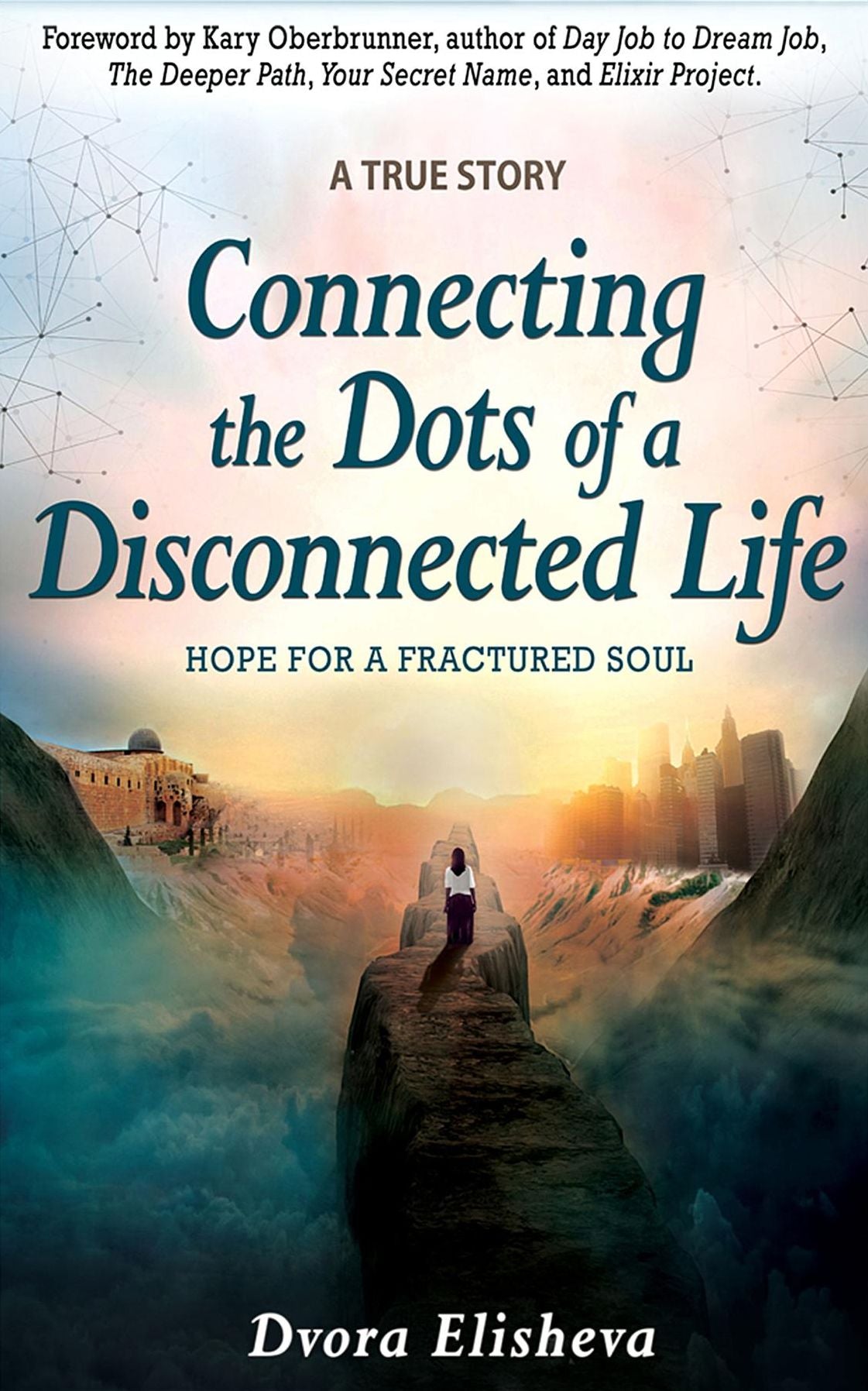 Connecting the Dots of a Disconnected Life: Hope for a Fractured Soul