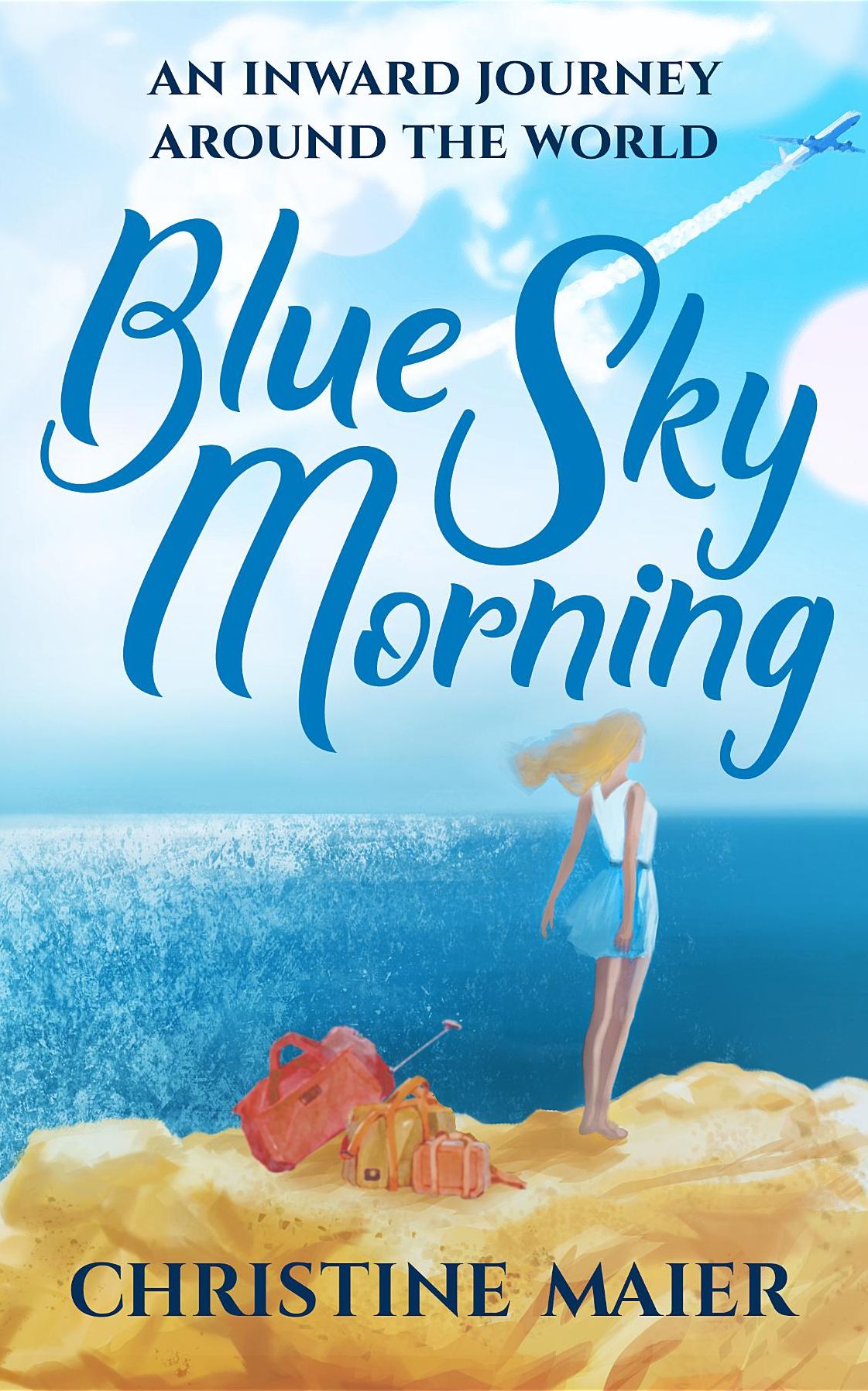 Blue Sky Morning: An Inward Journey Around The World