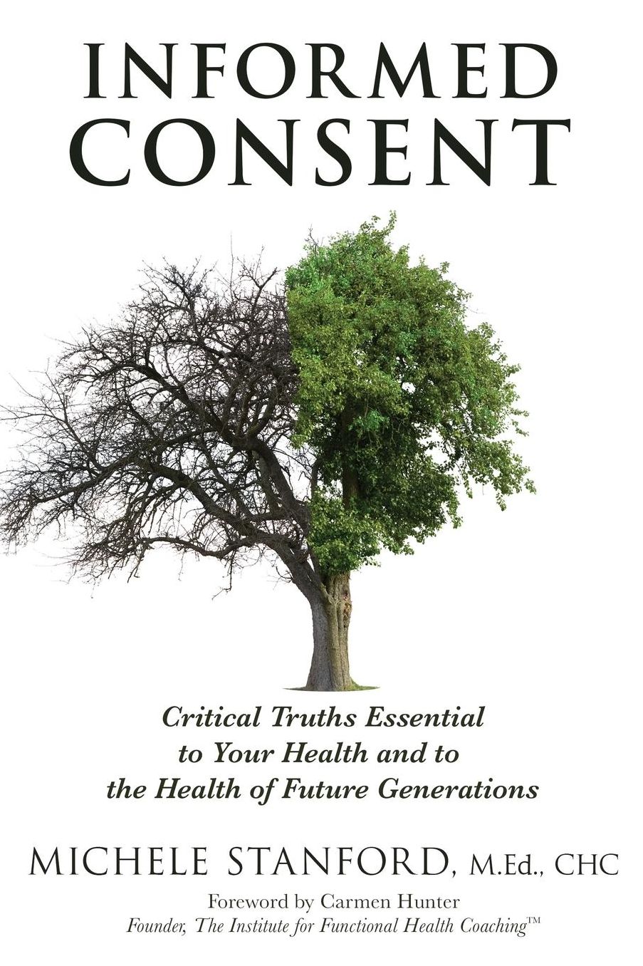 Informed Consent: Critical Truths Essential to Your Health and to the Health of Future Generations