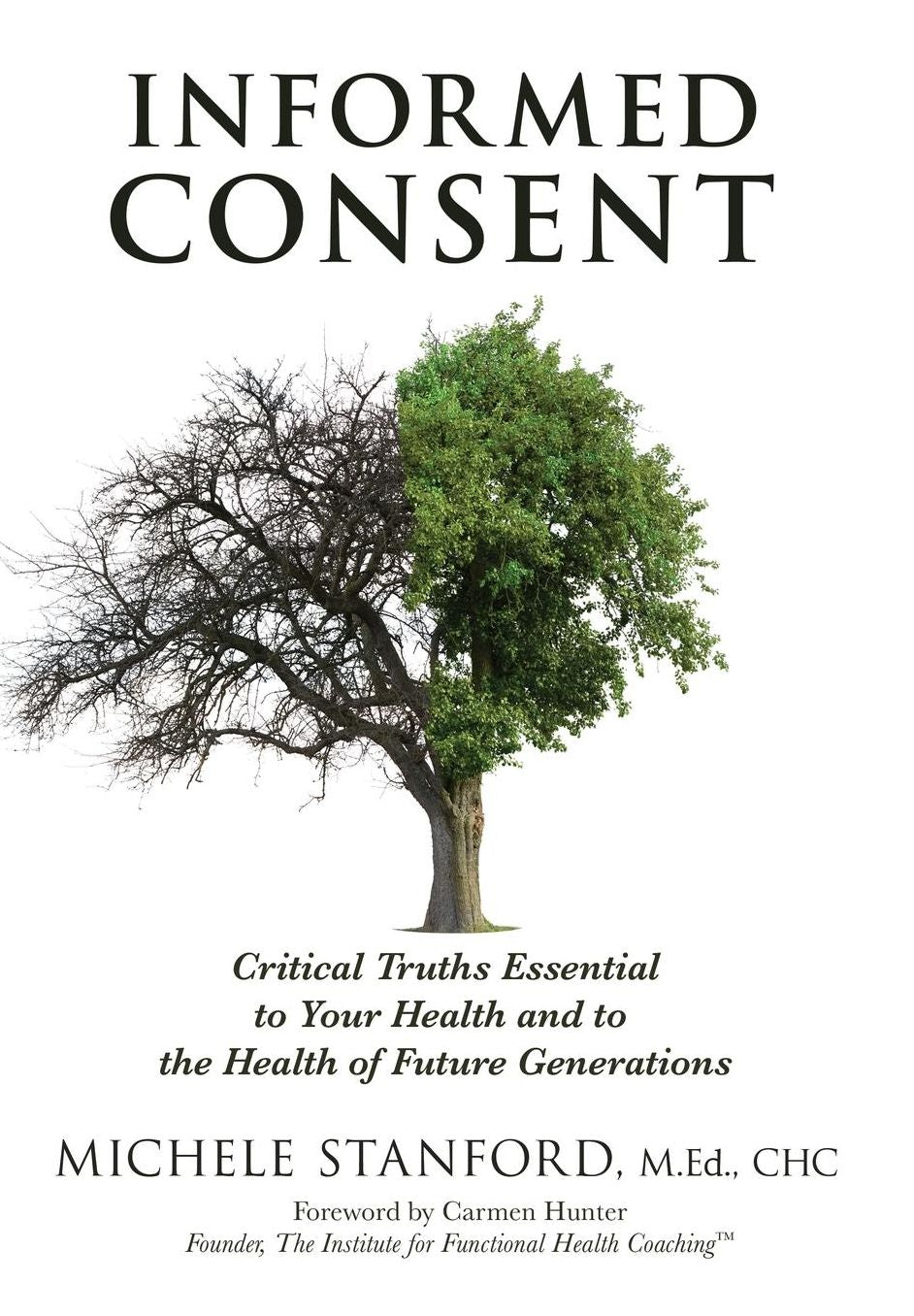 Informed Consent: Critical Truths Essential to Your Health and the Health of Future Generations