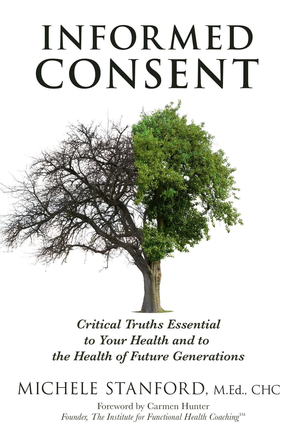 Informed Consent: Critical Truths Essential to Your Health and to the Health of Future Generations