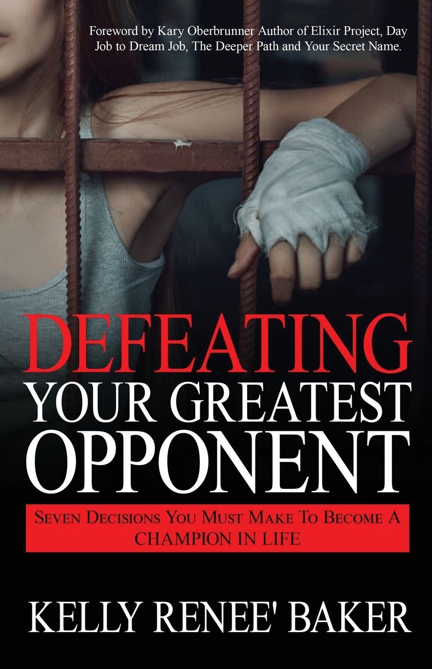 Defeating Your Greatest Opponent: Seven Decisions You Must Make to Become a Champion in Life