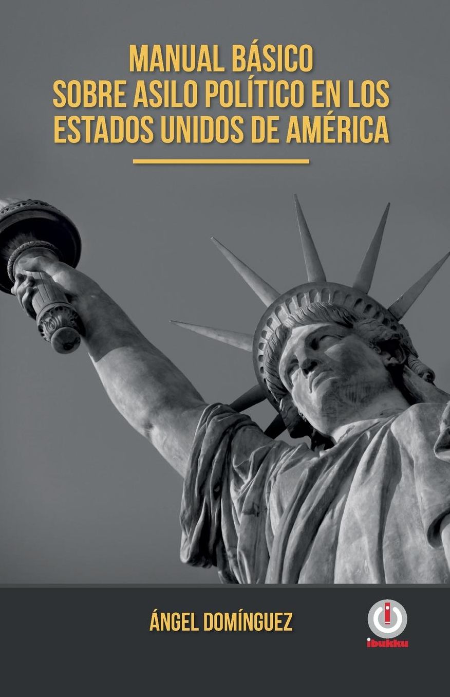 Manual Basico Sobre Asilo Politico En Los Estados Unidos de America