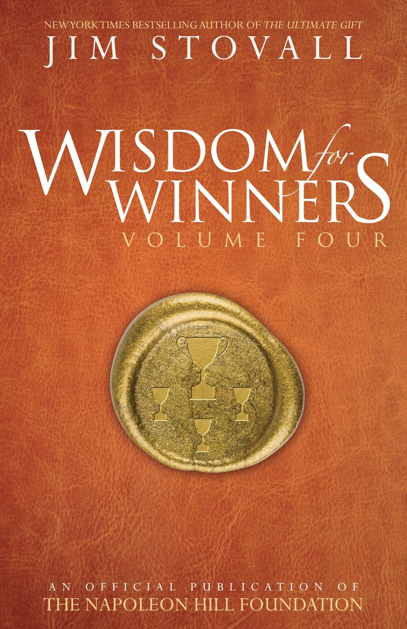Wisdom for Winners Volume Four: An Official Publication of The Napoleon Hill Foundation