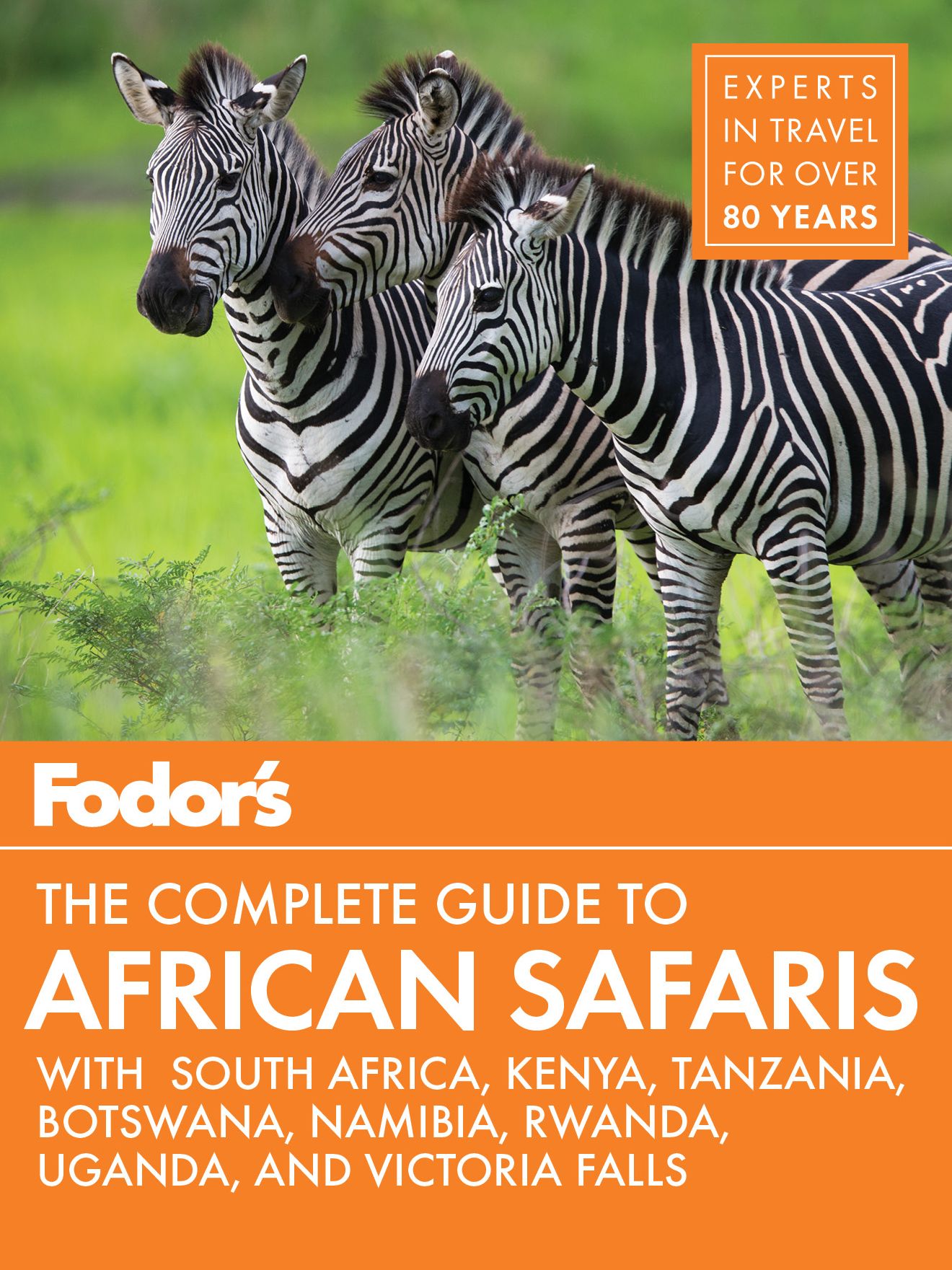 Fodor's the Complete Guide to African Safaris: with South Africa, Kenya, Tanzania, Botswana, Namibia, Rwanda, Uganda, and Victoria Falls