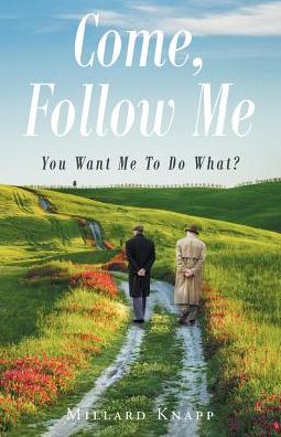 Come, Follow Me: You Want Me to Do What?