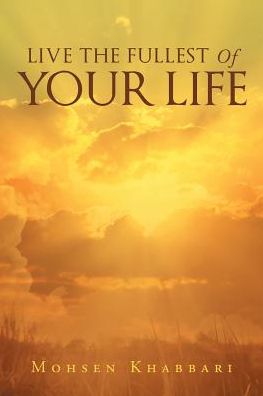 Live the Fullest of Your Life