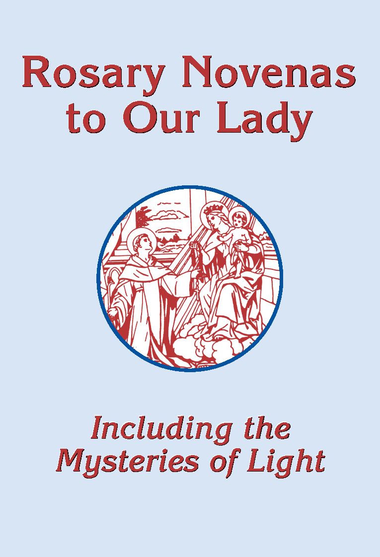 Rosary Novenas to Our Lady: Including the Mysteries of Light