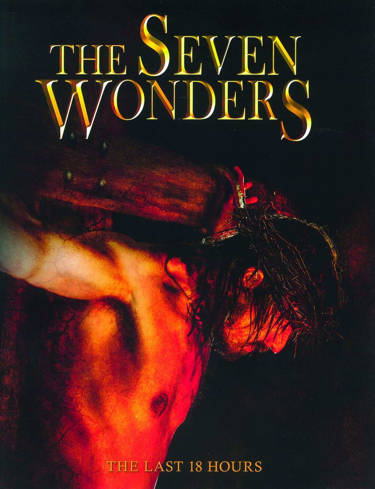 The Seven Wonders of the Cross: The Last 18 Hours