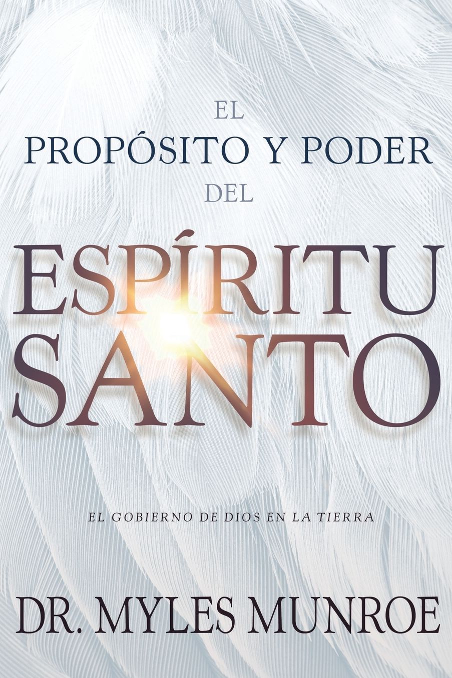 El prop¢sito y el poder del Esp¡ritu Santo / Purpose and Power of the Holy Spirit : El gobierno de Dios en la tierra / The government of God on earth