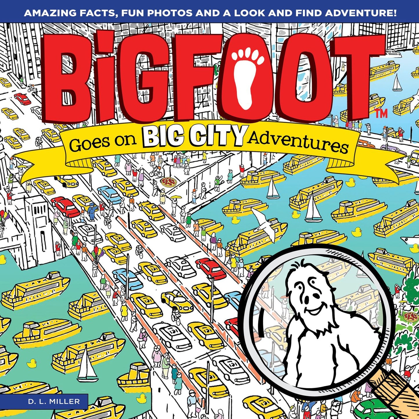 BigFoot Goes on Big City Adventures: Amazing Facts, Fun Photos, and a Look-and-Find Adventure!