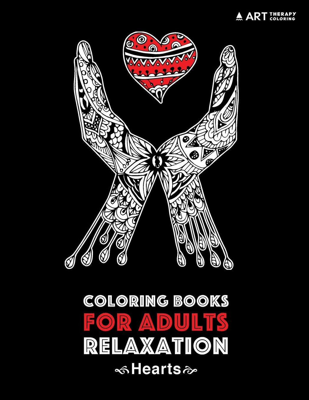 Coloring Books for Adults Relaxation: Hearts: Anti-Stress Detailed Heart Designs; Stress-Relieving Zendoodle Heart Patterns