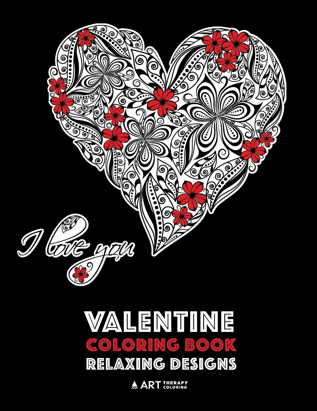 Valentine Coloring Book: Relaxing Designs: Happy Valentine's Day! Detailed Hearts To Say I Love You; Anti-Stress Complex Patterns For Relaxation & Meditation