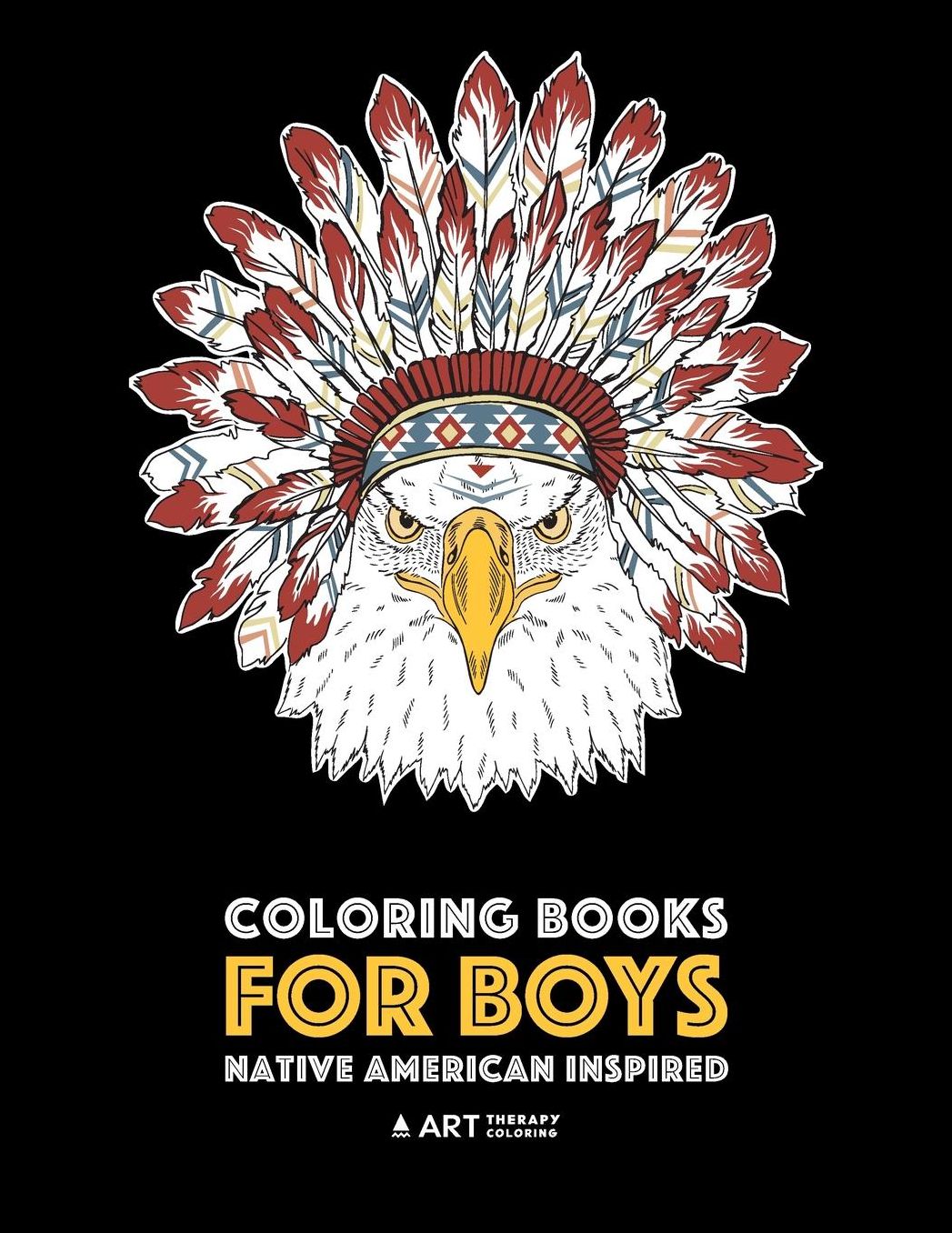 Coloring Books For Boys: Native American Inspired: Detailed Coloring Pages For Older Boys & Teens; Lions, Tigers, Wolves, Leopards, Eagles, Owls, Snakes, Other Animals & Skulls; Relaxing Designs