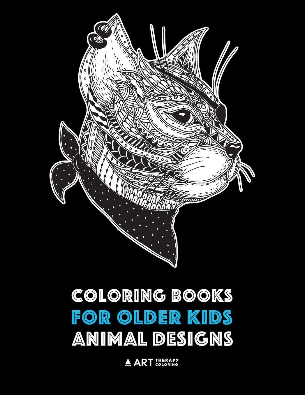 Coloring Books For Older Kids: Animal Designs: Detailed Zendoodle Animals; Lion, Tiger, Elephant, Giraffe, Zebra, Monkey, Rabbit, Cat, Dog, Lizard, Frog & More; Advanced Coloring Pages For Older Kids & Teens; Anti-Stress Designs