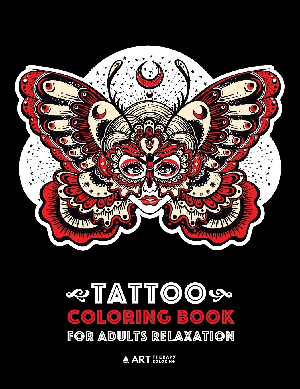 Tattoo Coloring Book For Adults Relaxation: Anti-Stress Coloring Book for Men & Women, Detailed Tattoo Designs of Butterflies, Owls, Wings, Hearts, Flowers, Moon, Stars, & More, Art Therapy & Meditation Practice for Stress Relief