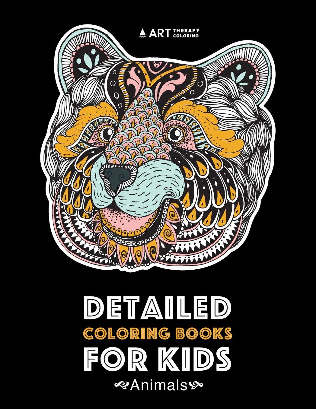 Detailed Coloring Books For Kids: Animals: Advanced Coloring Pages for Teenagers, Tweens, Older Kids, Boys, & Girls, Zendoodle Animal Designs, Lion, Tiger, Elephant, Zebra, Giraffe, Wolf, Horse, Birds, & More, Art Therapy & Meditation Practice for Stress