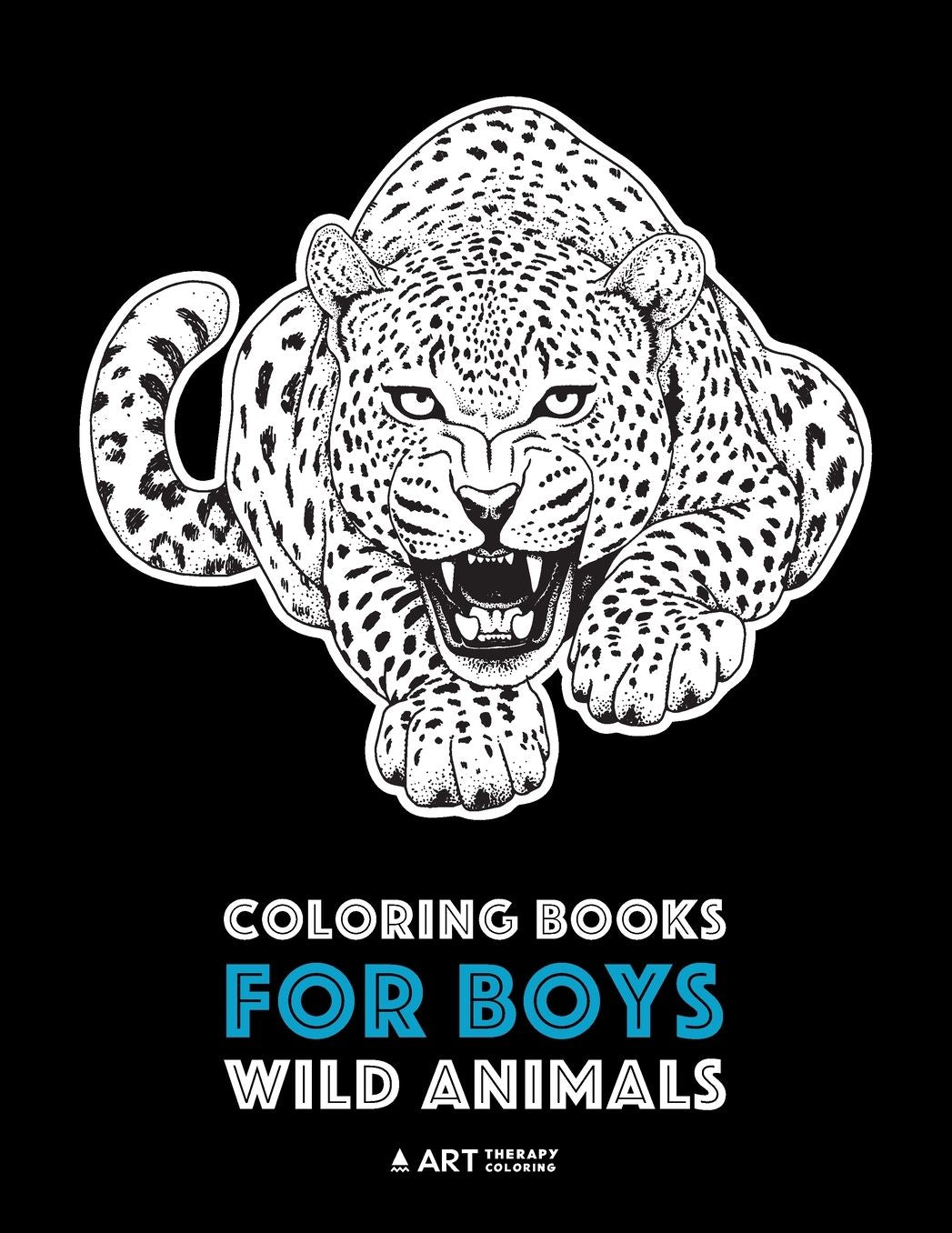 Coloring Books For Boys: Wild Animals: Advanced Coloring Pages for Teenagers, Tweens, Older Kids & Boys, Zendoodle Animal Designs, Lions, Tigers, Wolves, Gorillas, Bears, Raptors & More, Art Therapy & Meditation Practice for Stress Relief & Relaxation