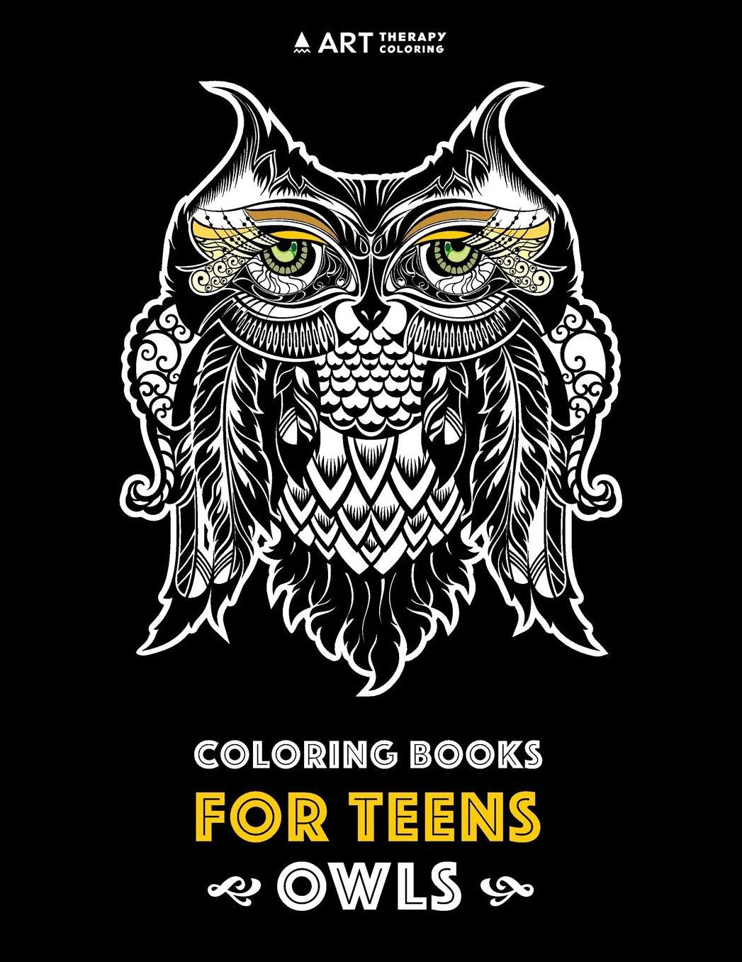 Coloring Books For Teens: Owls: Advanced Coloring Pages for Teenagers, Tweens, Older Kids, Boys & Girls, Detailed Zendoodle Animal Designs, Creative Art Pages, Art Therapy & Meditation Practice for Stress Relief & Relaxation, Relaxing Designs