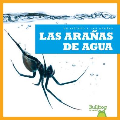 Las Aranas de Agua (Water Spiders)