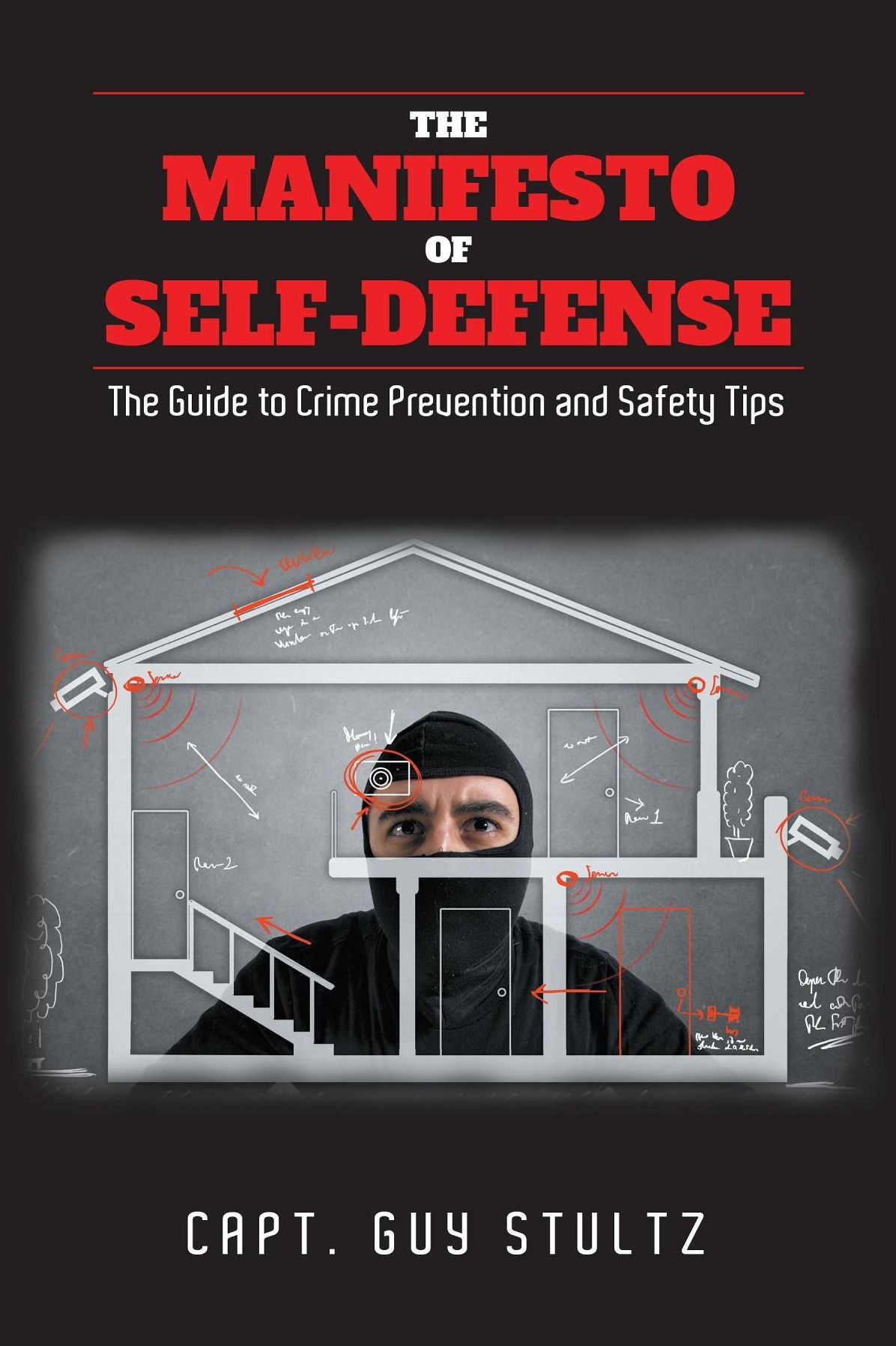 The Manifesto of Self-Defense: The Guide to Crime Prevention and Safety Tips