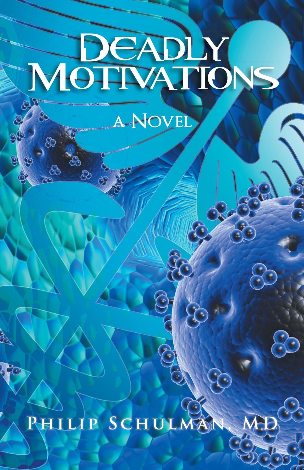 Deadly Motivations: a Novel