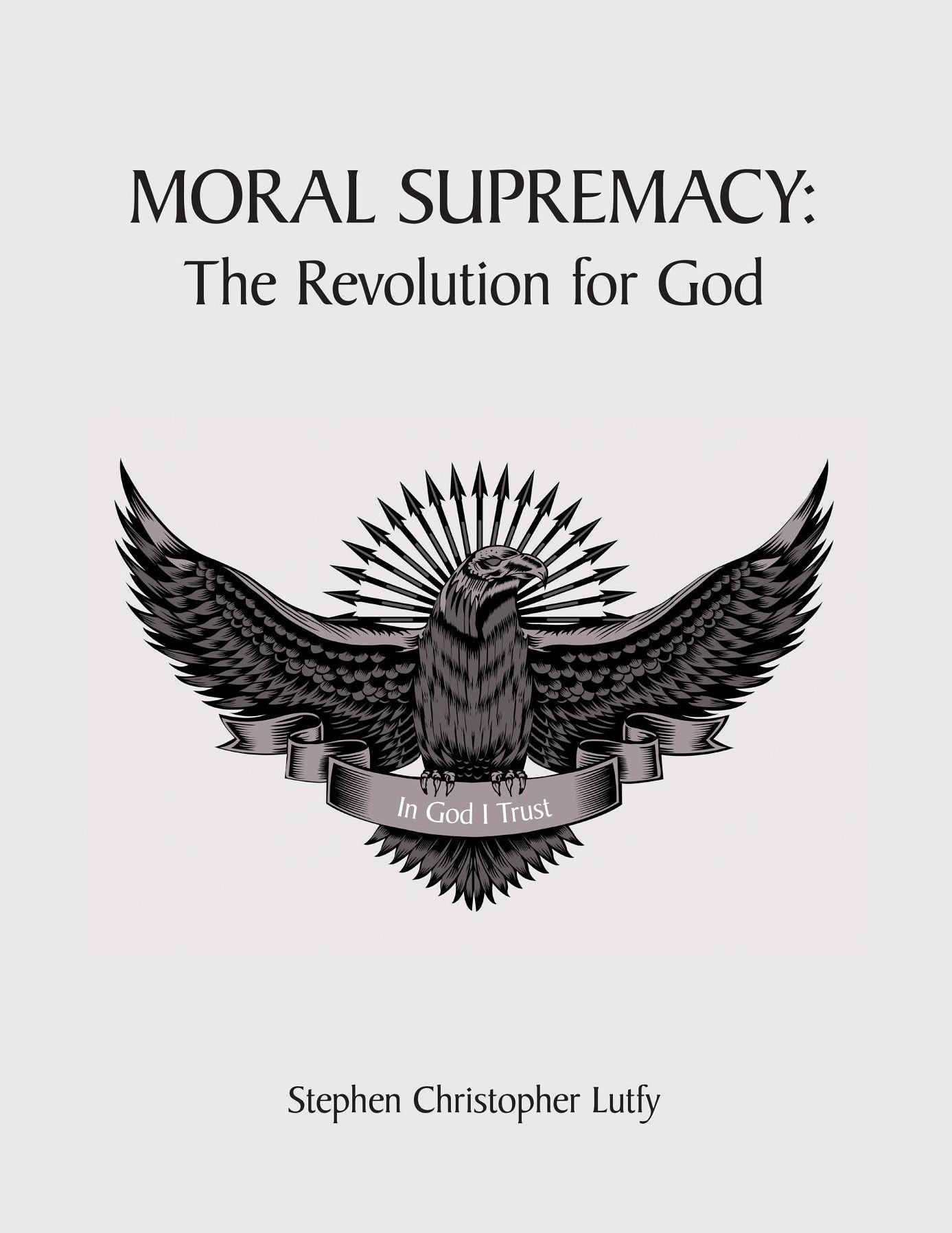 Moral Supremacy: The Revolution for God