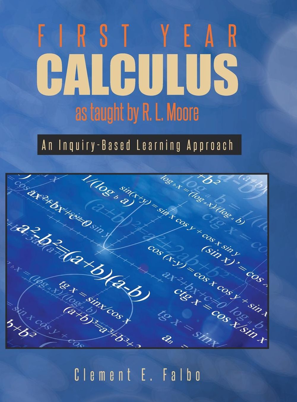 First Year Calculus as taught by R. L. Moore: An Inquiry-Based Learning Approach