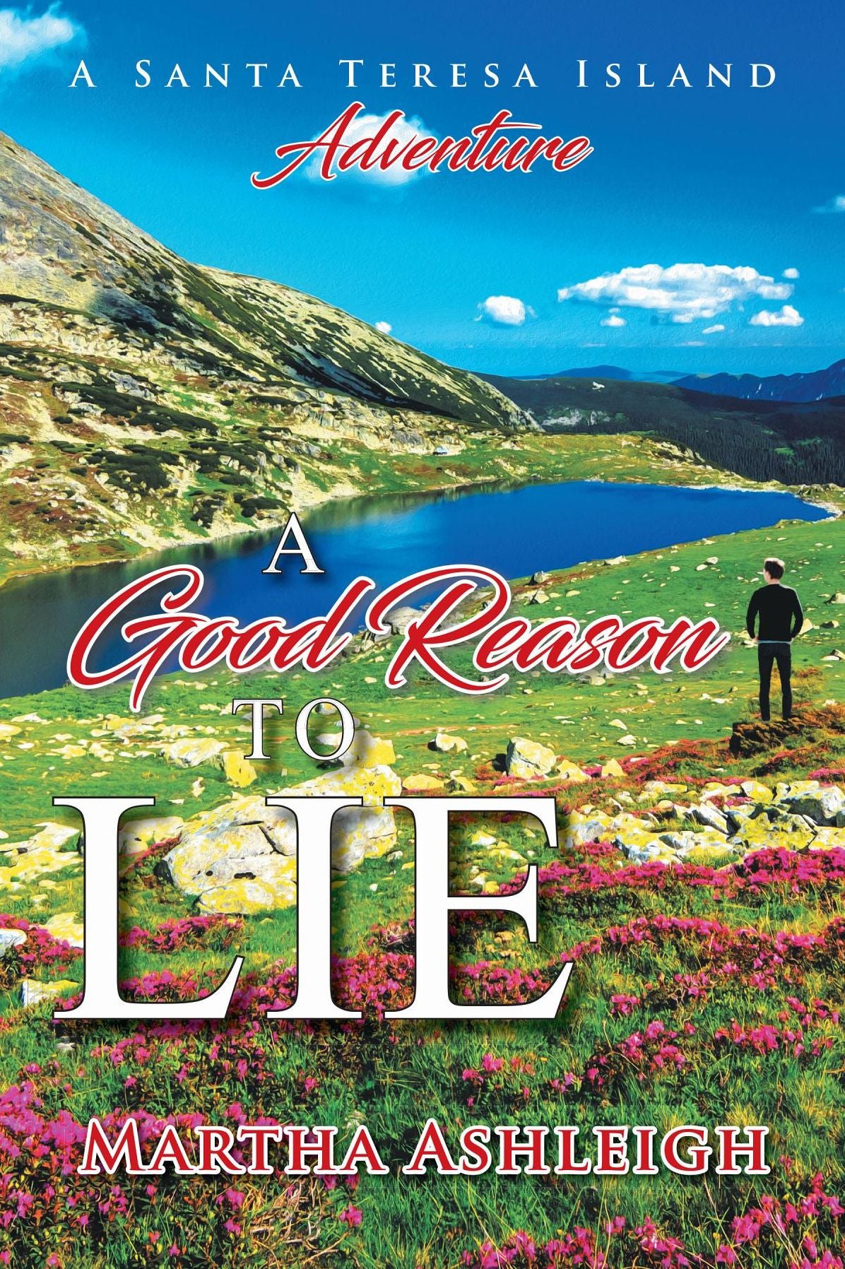 A Good Reason to Lie: A Santa Teresa Island Adventure