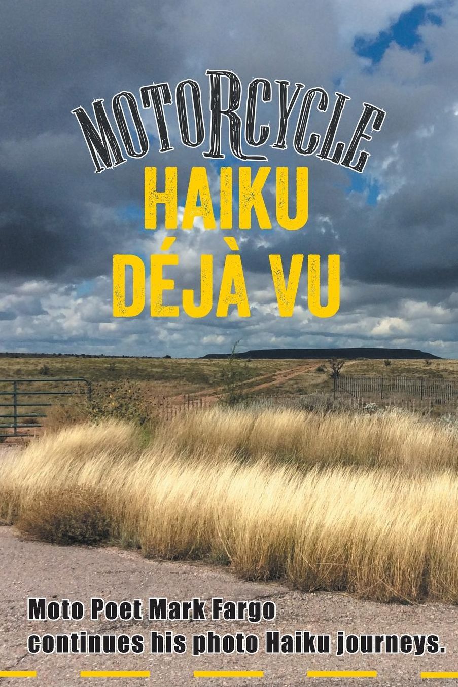 Motorcycle Haiku Deja Vu: Moto Poet Mark Fargo Continues His Photo Haiku Journeys