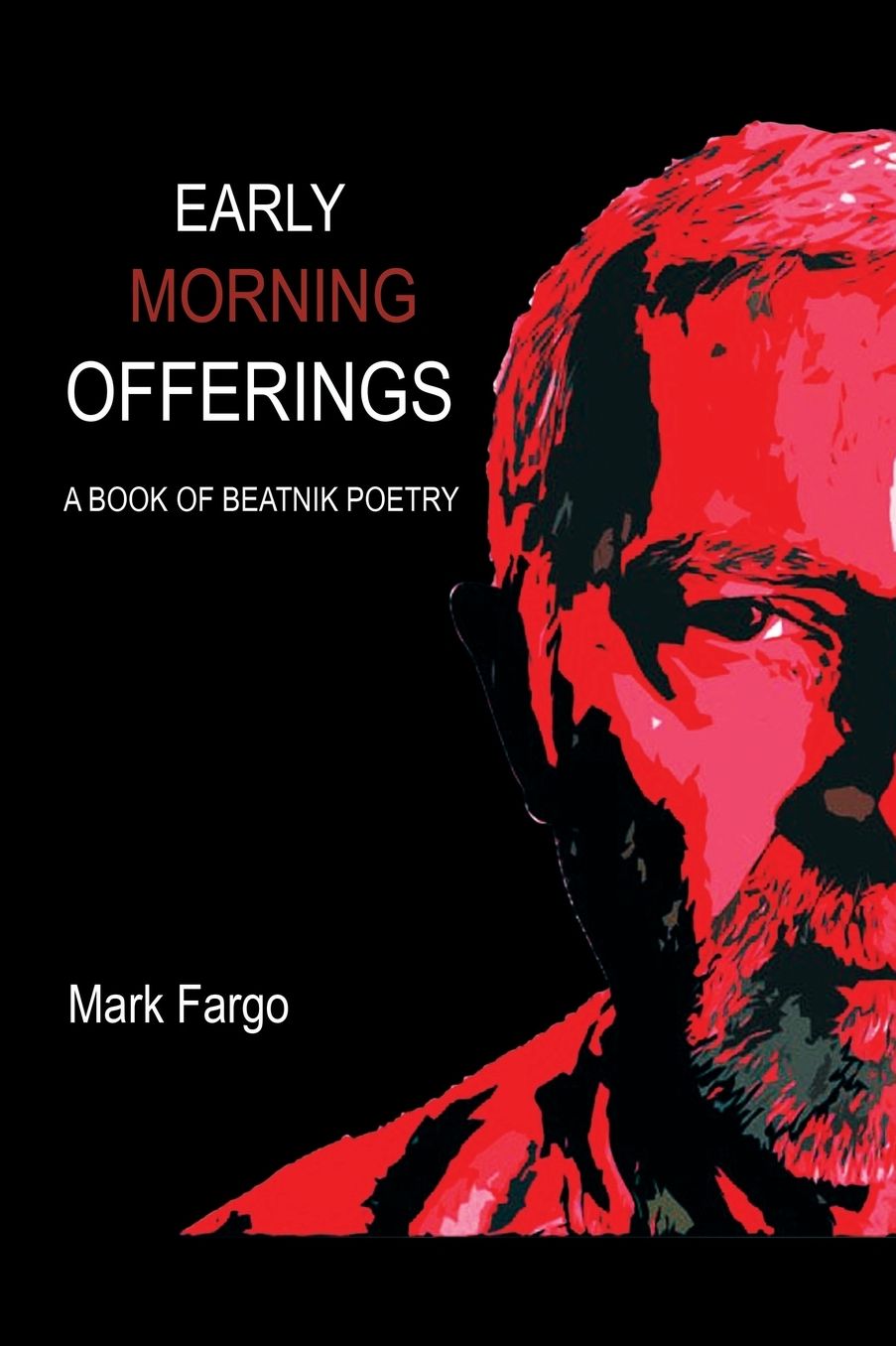 Early Morning Offerings: A Book of Beatnik Poetry