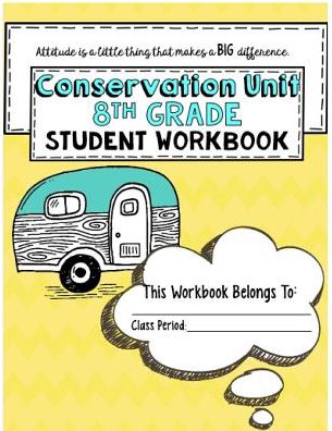 "Conservation" 8th Grade Guidebook Unit Workbook