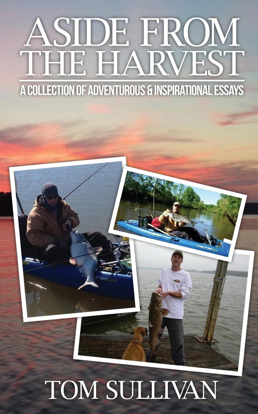 Aside From The Harvest: A Collection of Adventurous & Inspirational Essays