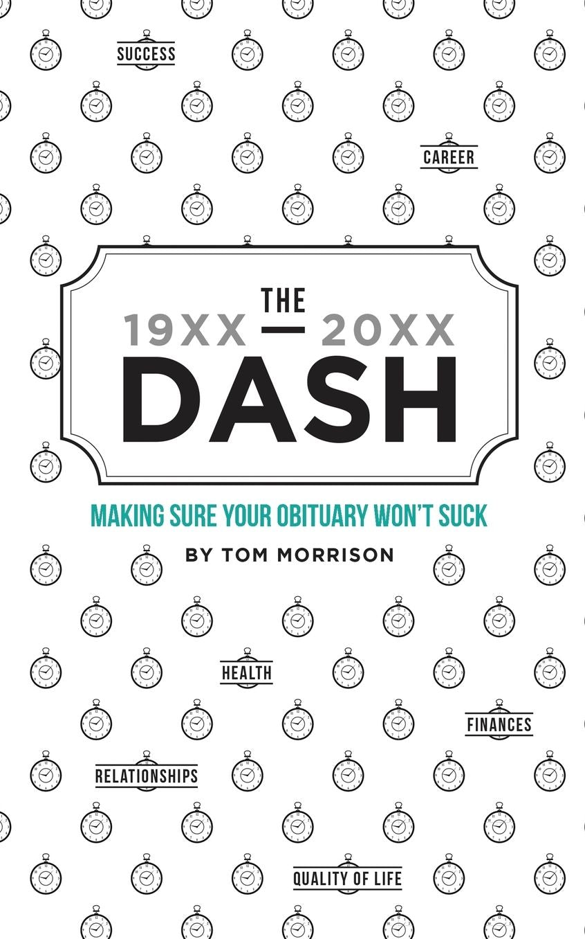 The Dash: How to Make Your Obituary Not Suck