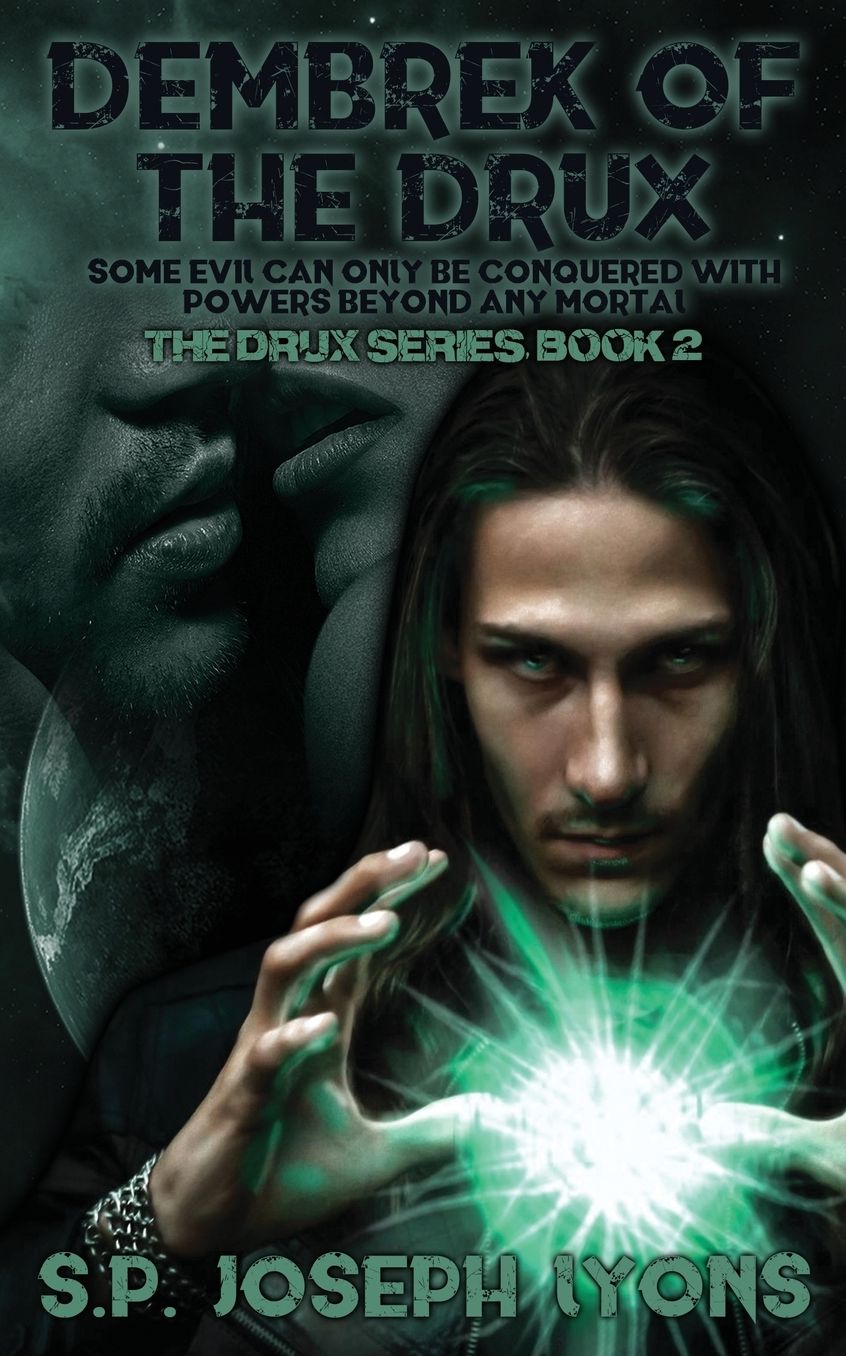 Dembrek of the Drux : Some Evil Can Only Be Conquered With Powers Beyond Any Mortal
