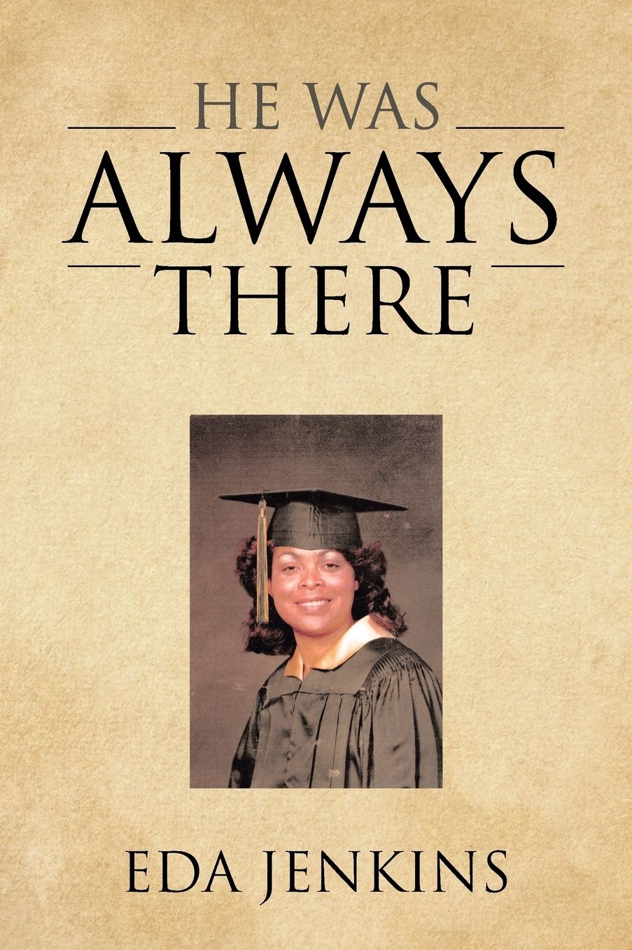 He Was Always There