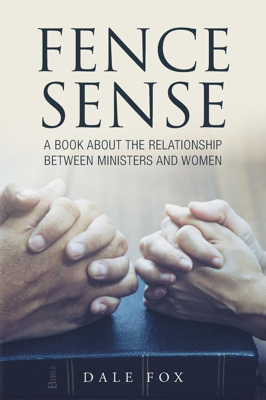 Fence Sense: A Book about the Relationship Between Ministers and Women