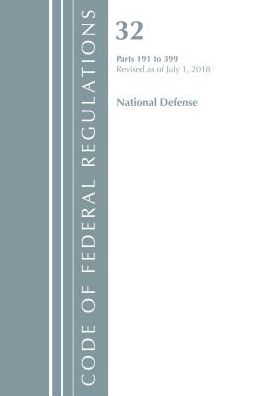 Code of Federal Regulations, Title 32 National Defense 191-399, Revised as of July 1, 2018