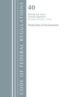 Code of Federal Regulations, Title 40 Protection of the Environment 60 (Appendices), Revised as of July 1, 2018 Vol 2 of 2