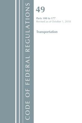 Code of Federal Regulations, Title 49 Transportation 100-177, Revised as of October 1, 2018