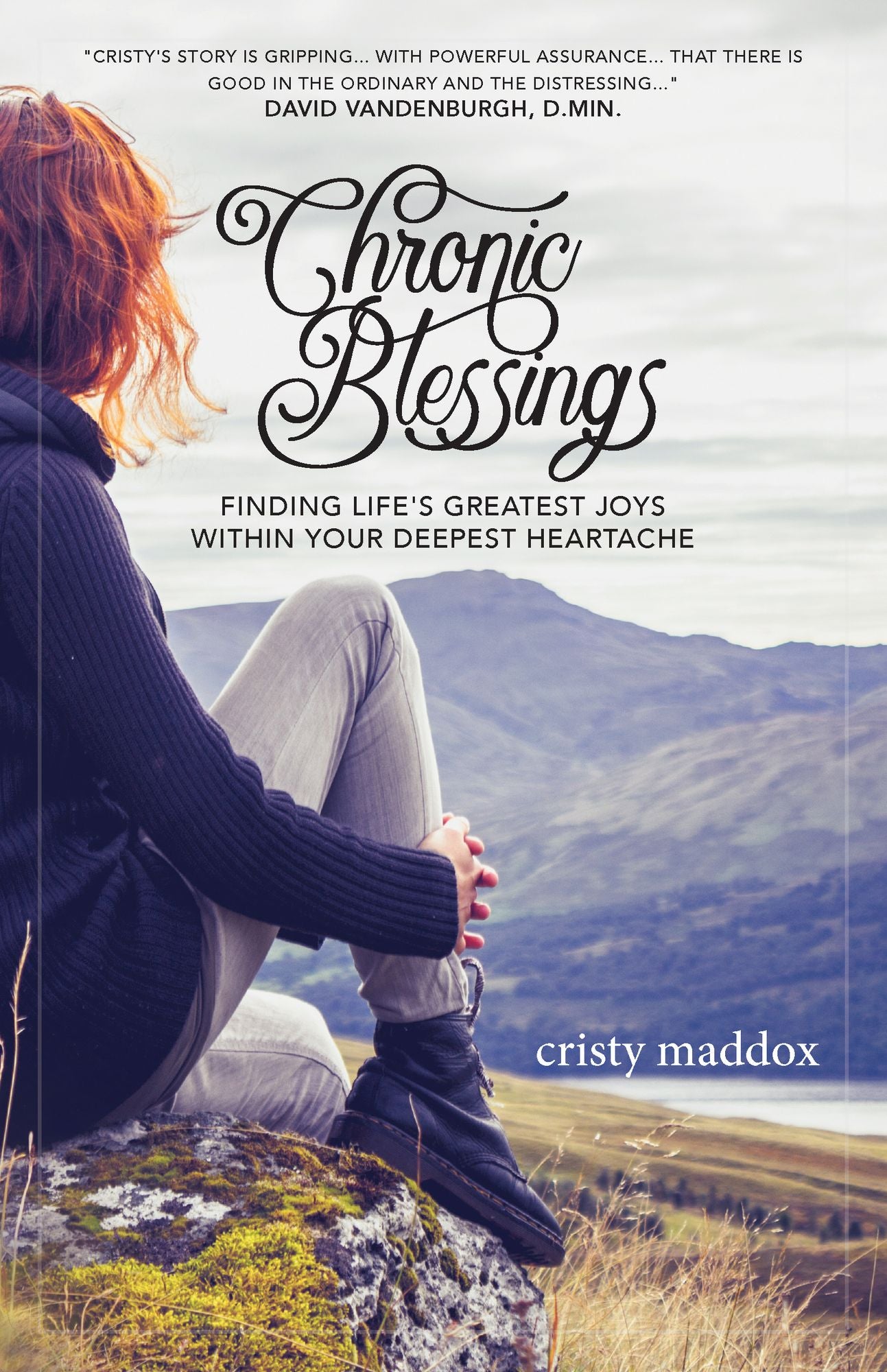 Chronic Blessings: A Path to Joy Through Your Greatest Heartache