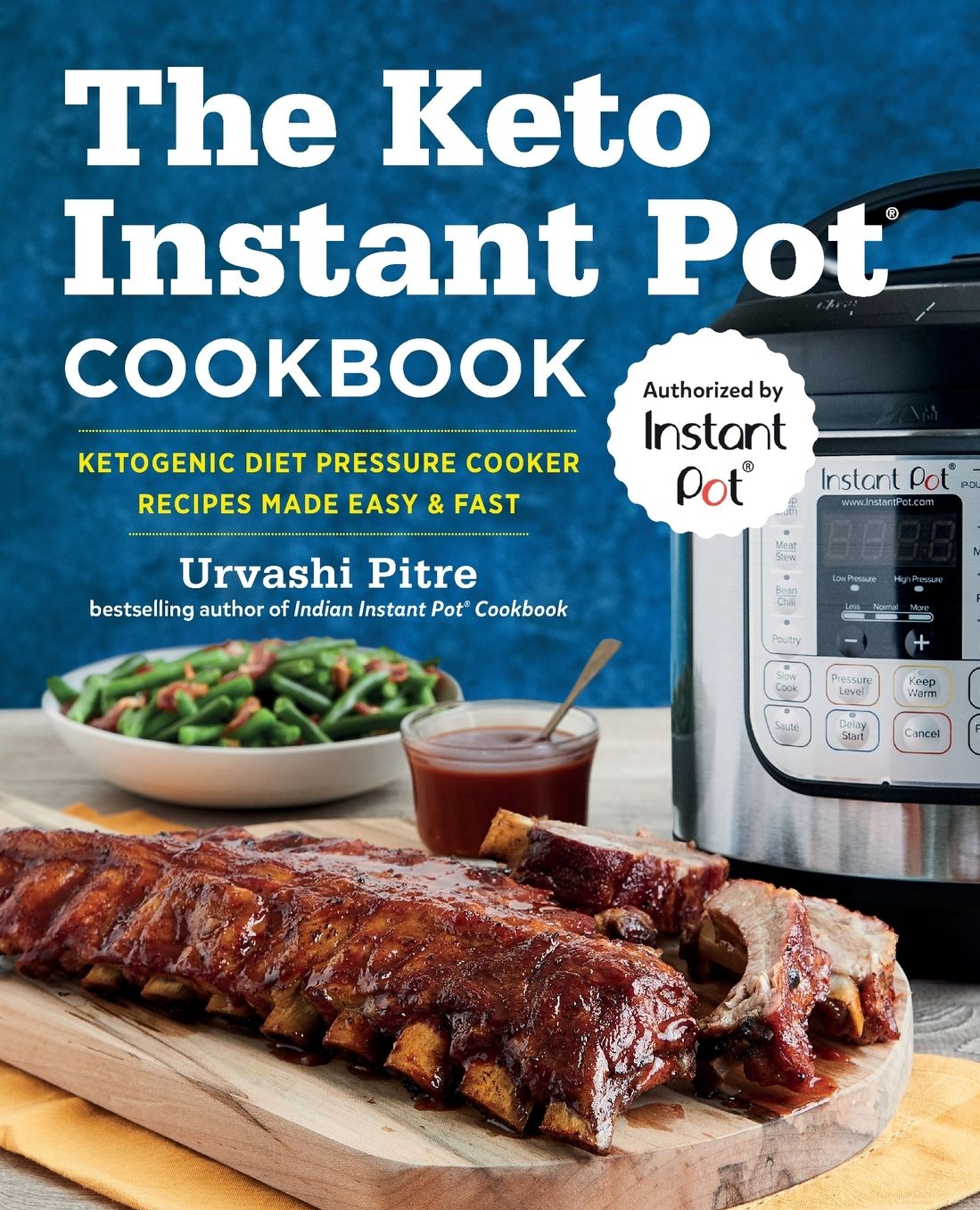 The Keto Instant Pot Cookbook: Ketogenic Diet Pressure Cooker Recipes Made Easy and Fast