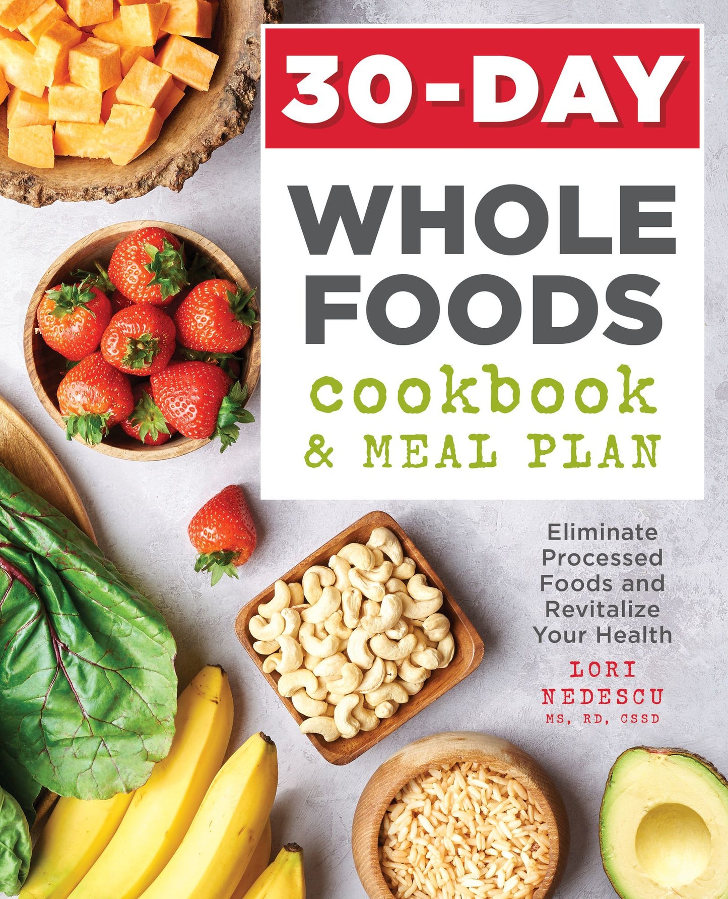 30-Day Whole Foods Cookbook and Meal Plan: Eliminate Processed Foods and Revitalize Your Health