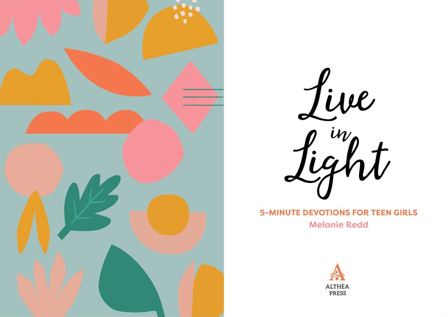 Live in Light: 5-Minute Devotions for Teen Girls