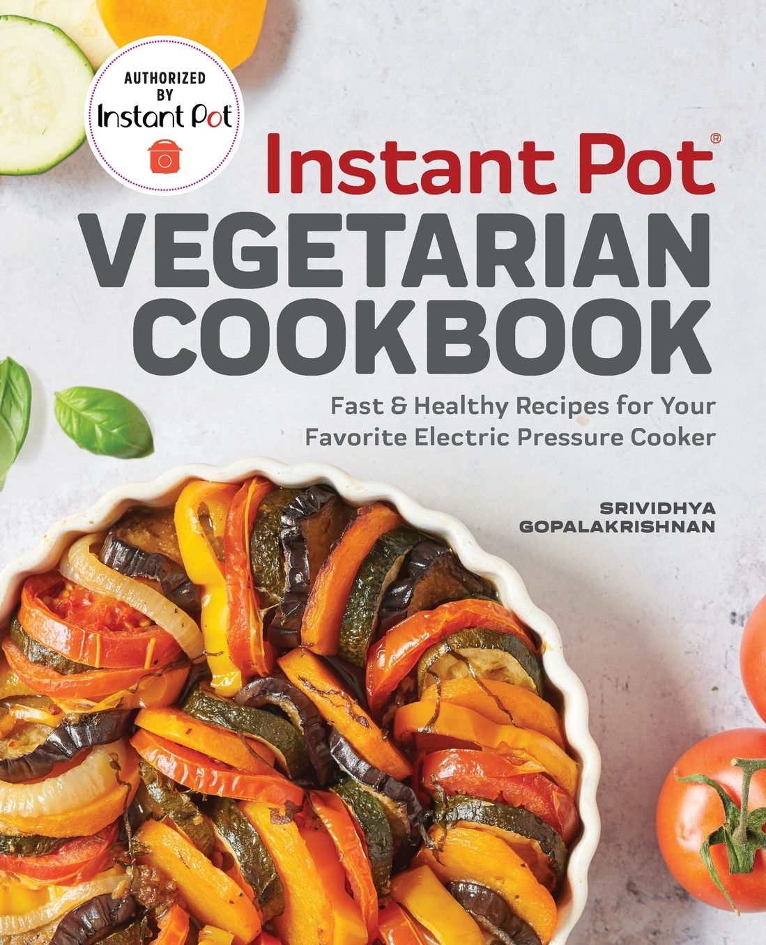 Instant PotÃ¯Â¿Â½ Vegetarian Cookbook: Fast and Healthy Recipes for Your Favorite Electric Pressure Cooker
