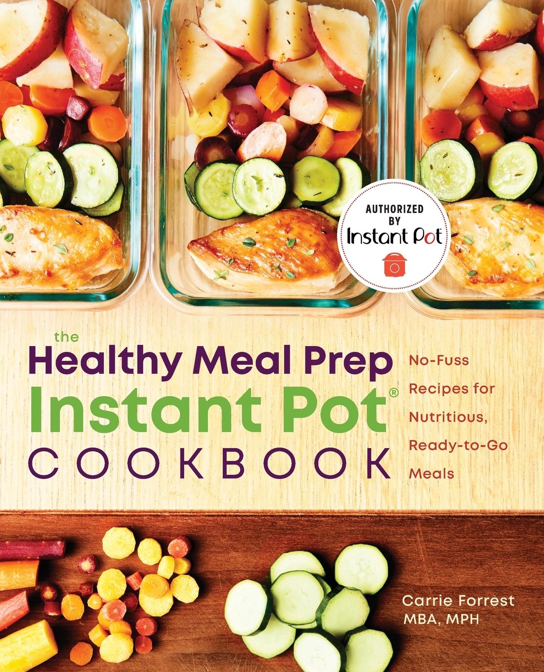 The Healthy Meal Prep Instant PotÃ¯Â¿Â½ Cookbook: No-Fuss Recipes for Nutritious, Ready-to-Go Meals