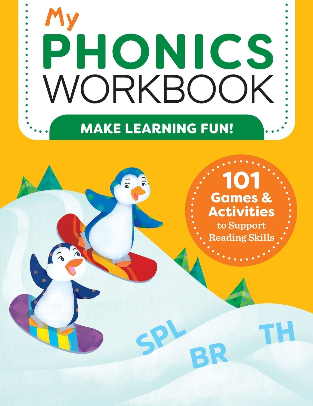 My Phonics Workbook: 101 Games and Activities to Support Reading Skills