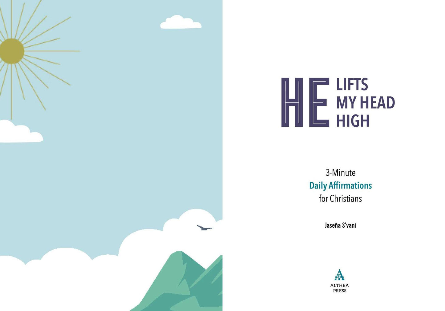 He Lifts My Head High: 3-Minute Daily Affirmations for Christians