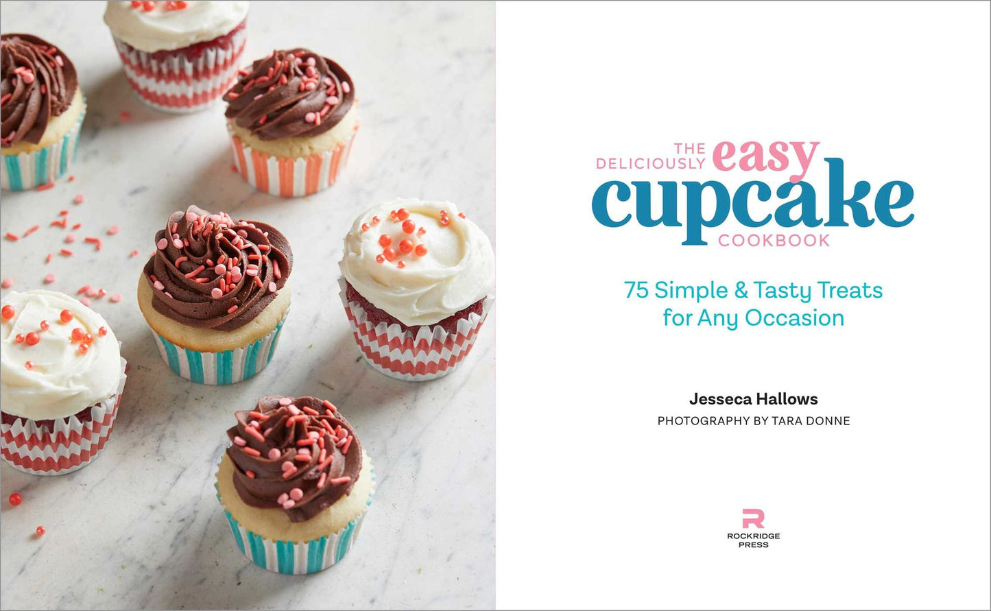 The Deliciously Easy Cupcake Cookbook: 75 Simple & Tasty Treats for Any Occasion